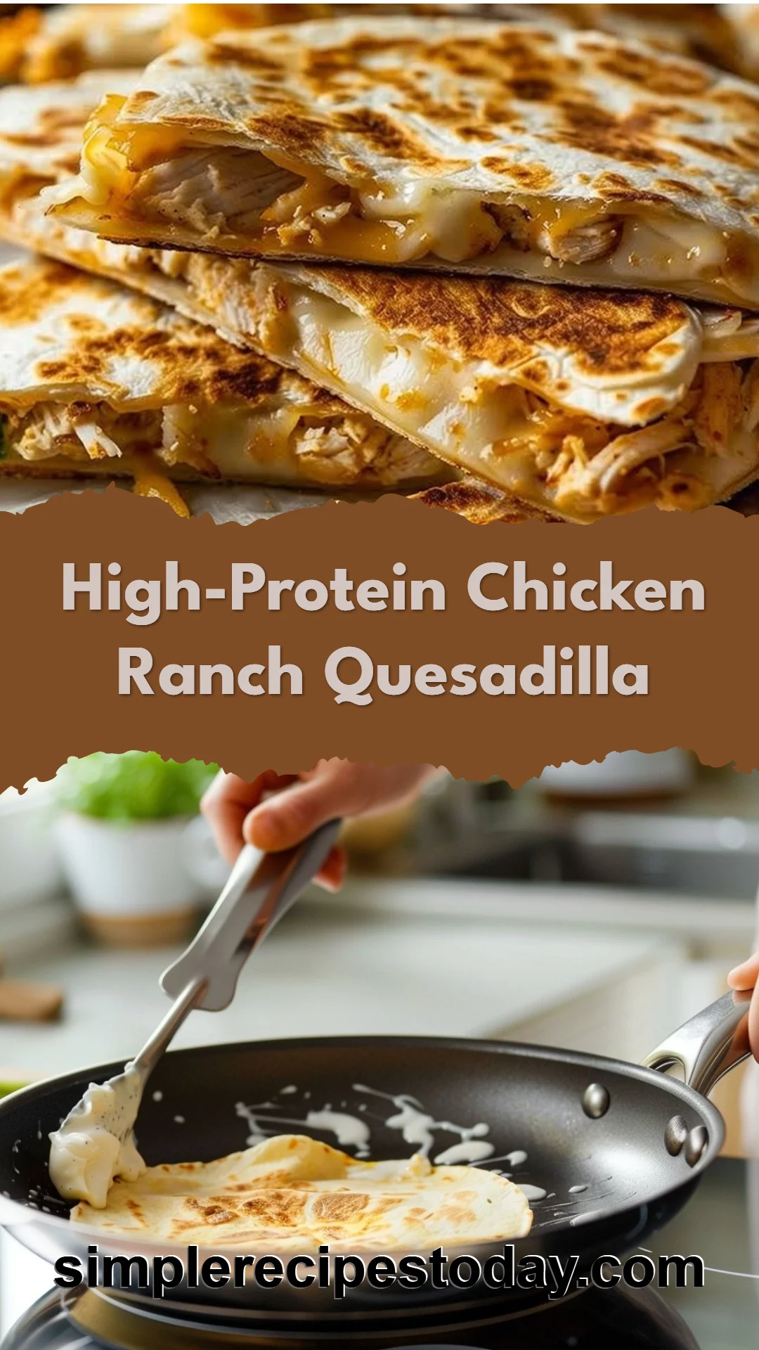 High-Protein Chicken Ranch Quesadilla